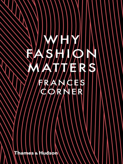 Title details for Why Fashion Matters by Frances Corner - Available